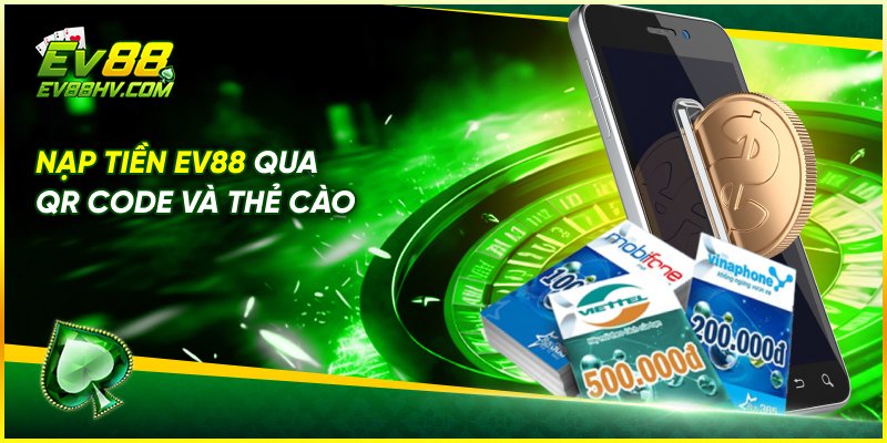 Nạp Tiền EV88 Qua QR Code và Thẻ Cào
