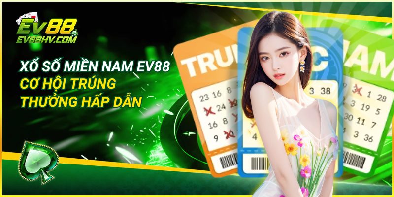 Xổ Số Miền Nam EV88 - XSMT EV88 Cơ Hội Trúng Thưởng Hấp Dẫn