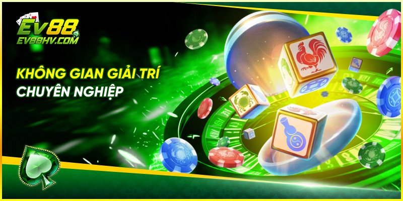 Không gian giải trí trò chơi bầu cua ev88 chuyên nghiệp